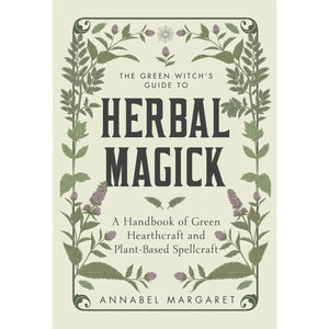 Guía de la Bruja Verde para la Magia Herbal y la Hechicería del Hogar