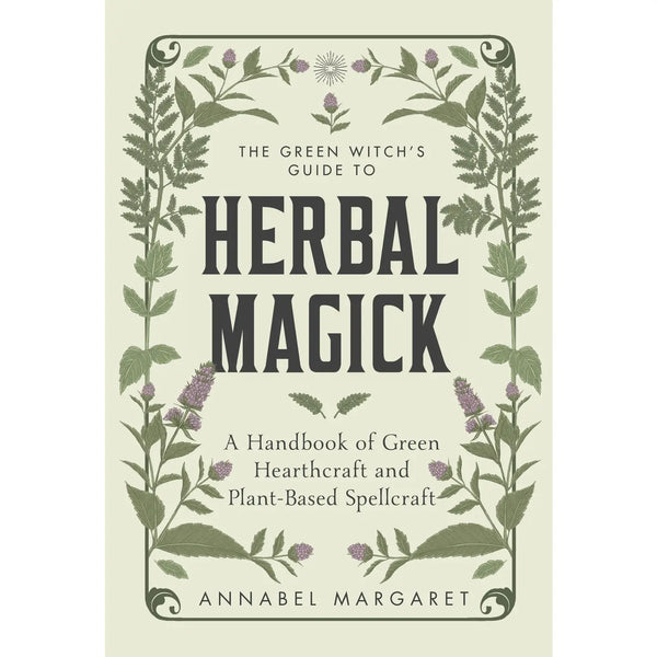 Guía de la Bruja Verde para la Magia Herbal y la Hechicería del Hogar