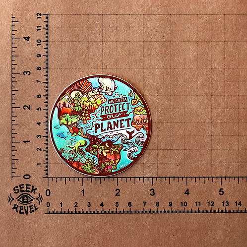 Gotta Protect Our Planet Sticker