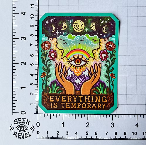 Everything Is Temporary Sticker