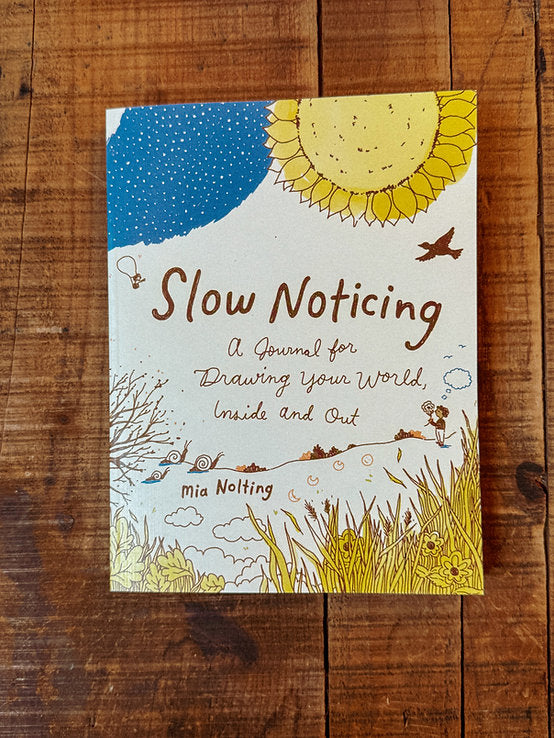 Slow Noticing: A Creative Journal