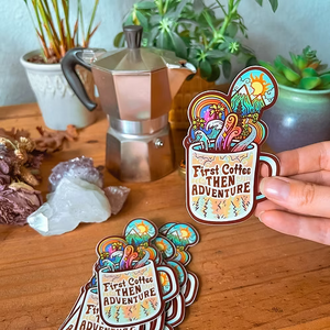 First Coffee Then Adventure Sticker
