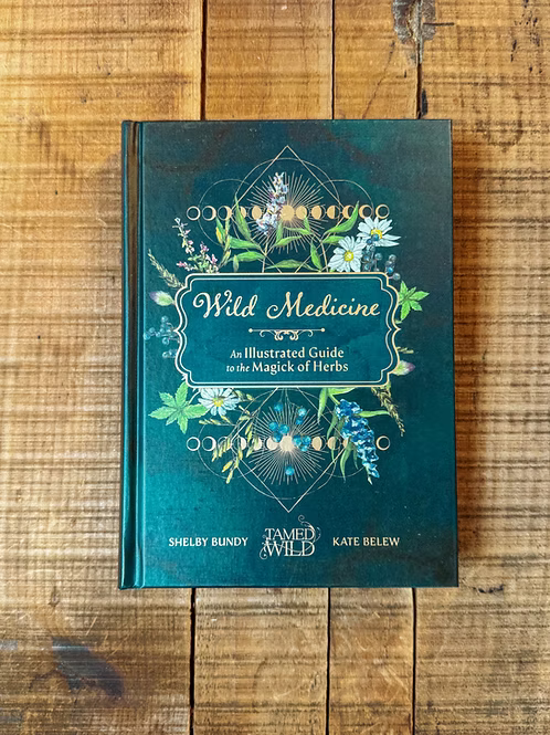Wild Medicine: Illustrated Guide to the Magick of Herbs