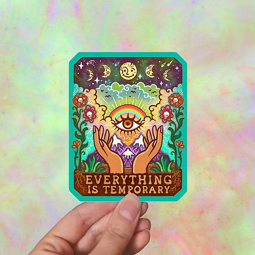Everything Is Temporary Sticker